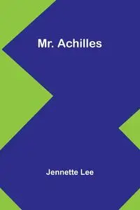 Mr. Achilles - Lee Jennette