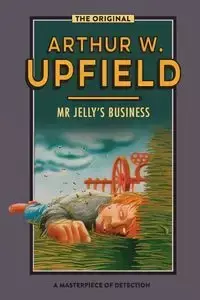 Mr Jelly's Business - Arthur W. Upfield