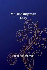 Mr. Midshipman Easy - Frederick Marryat