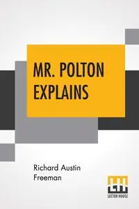 Mr. Polton Explains - Freeman Richard Austin