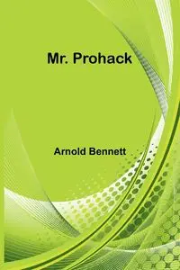 Mr. Prohack - Bennett Arnold