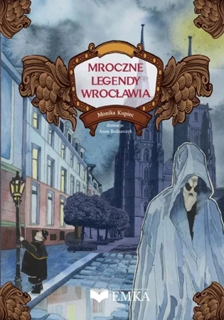 Mroczne legendy Wrocławia - Monika Kupiec