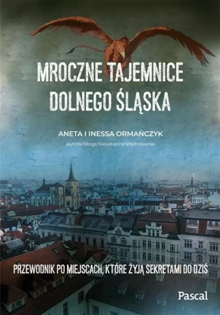 Mroczne tajemnice Dolnego Śląska - Aneta Ormańczyk, Inessa Ormańczyk