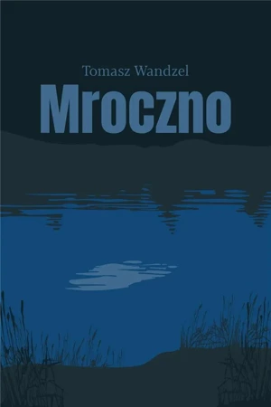 Mroczno - Tomasz Wandzel