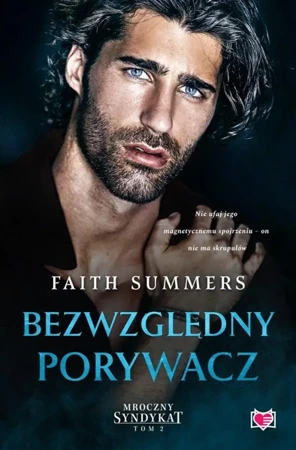 Mroczny Syndykat T.2 Bezwzględny porywacz - Faith Summers