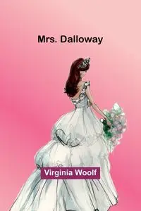 Mrs. Dalloway - Virginia Woolf