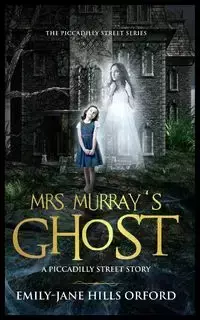 Mrs. Murray's Ghost - Hills Orford Emily-Jane