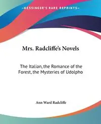 Mrs. Radcliffe's Novels - Ann Ward Radcliffe