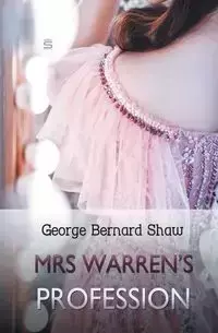 Mrs. Warren's Profession - George Bernard Shaw