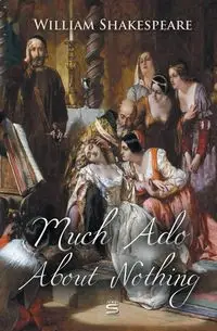 Much Ado About Nothing - William Shakespeare