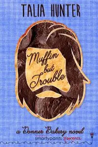 Muffin But Trouble - Romance Smartypants