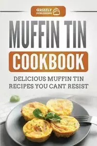 Muffin Tin Cookbook - Publishing Grizzly