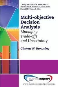 Multi-Objective Decision Analysis - Brownley Clinton W.