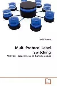 Multi-Protocol Label Switching - David Simpson