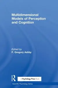 Multidimensional Models of Perception and Cognition - Ashby F. Gregory