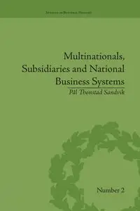 Multinationals, Subsidiaries and National Business Systems - Sandvik Pal Thonstad