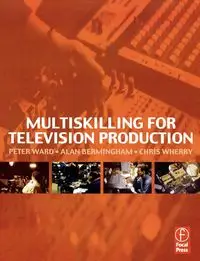 Multiskilling for Television Production - Ward Peter