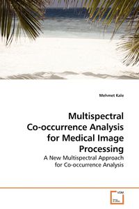 Multispectral Co-occurrence Analysis for Medical Image Processing - Kale Mehmet