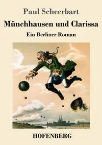 Münchhausen und Clarissa - Paul Scheerbart