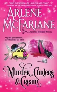 Murder, Curlers, and Cream - Arlene McFarlane