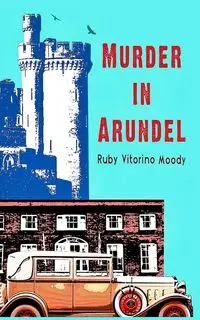 Murder In Arundel - Ruby Vitorino Moody