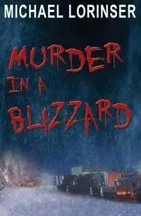 Murder In a Blizzard - Michael Lorinser