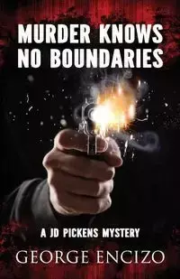 Murder Knows No Boundaries - George Encizo