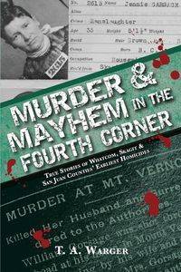 Murder & Mayhem in the Fourth Corner - Warger T.A.