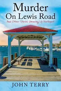 Murder On Lewis Road - Terry John