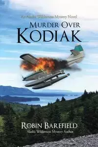 Murder Over Kodiak - Robin Barefield