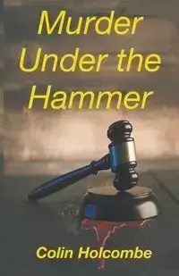 Murder Under the Hammer - Colin Holcombe