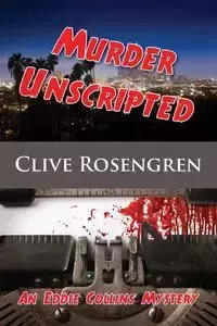 Murder Unscripted - Rosengren Clive