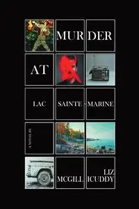 Murder at Lac Sainte-Marine - Liz McGillicuddy