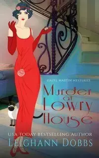 Murder at Lowry House - Leighann Dobbs