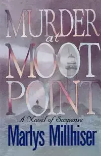 Murder at Moot Point - Marlys Millhiser