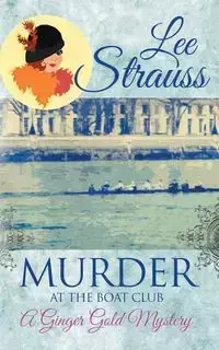 Murder at the Boat Club - Lee Strauss