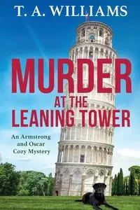 Murder at the Leaning Tower - Williams T. A.