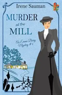 Murder at the Mill - Irene Sauman