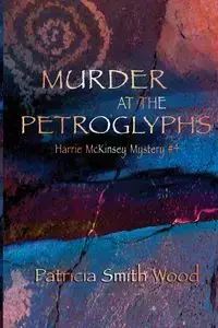 Murder at the Petroglyphs - Patricia Wood  Smith