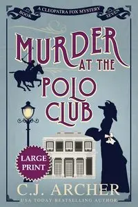 Murder at the Polo Club - Archer C.J.