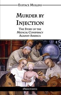 Murder by Injection - Clarence Mullins Eustace