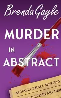 Murder in Abstract - Gayle Brenda