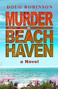 Murder in Beach Haven - Douglas Robinson