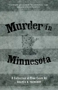 Murder in Minnesota - Walter N. Trenerry