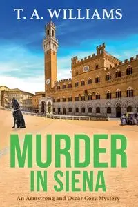 Murder in Siena - Williams T. A.