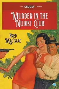 Murder in the Nudist Club - Fred MacIsaac