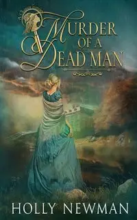 Murder of a Dead Man - Holly Newman