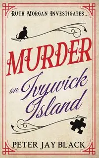 Murder on Ivywick Island - Peter Jay Black