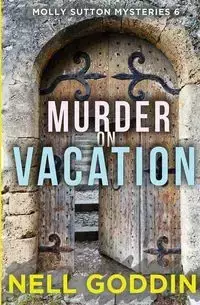 Murder on Vacation - Nell Goddin