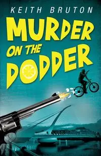 Murder on the Dodder - Keith Bruton